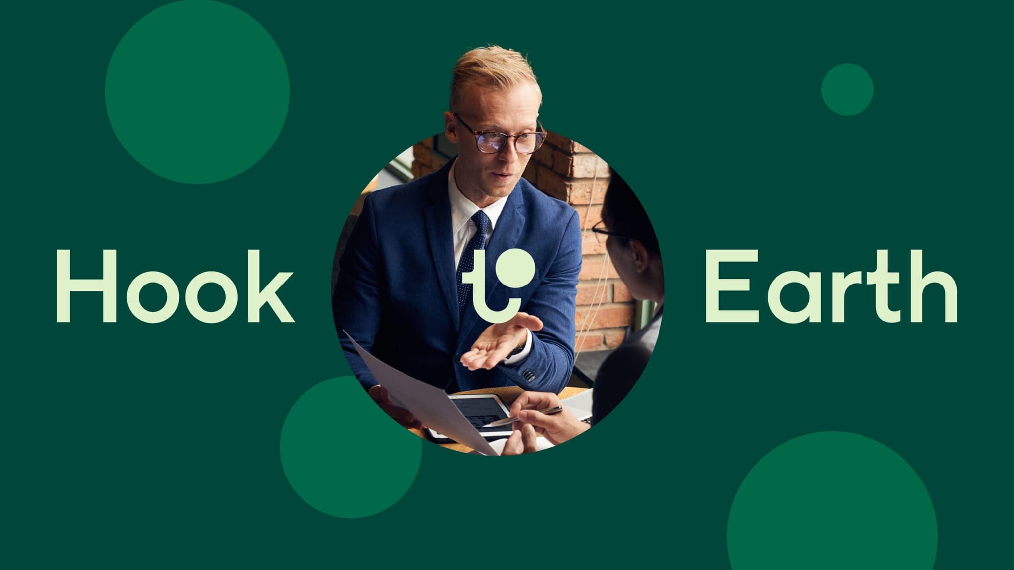 A promotional graphic for 'Hook Earth,' featuring a business professional in a suit engaging in a discussion, framed within a circular cutout against a green background with lighter green bubble-like accents, emphasizing connection and sustainability.